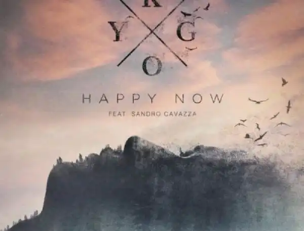 Kygo - Happy Now ft. Sandro Cavazza